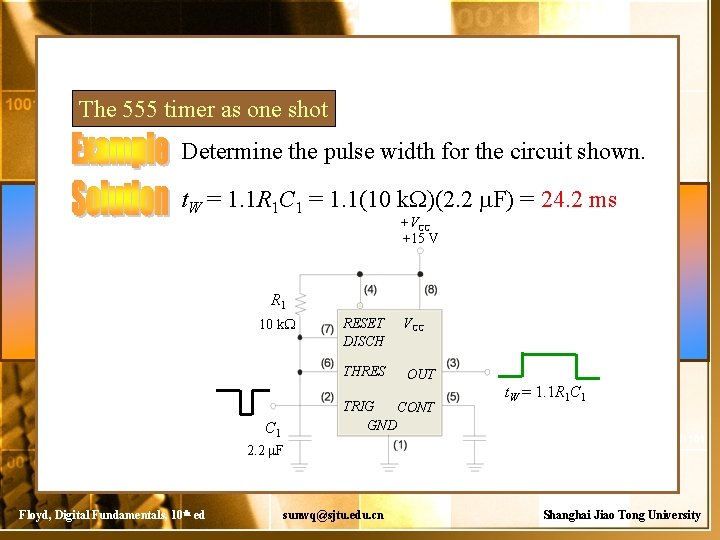 The 555 timer as one shot Determine the pulse width for the circuit shown.