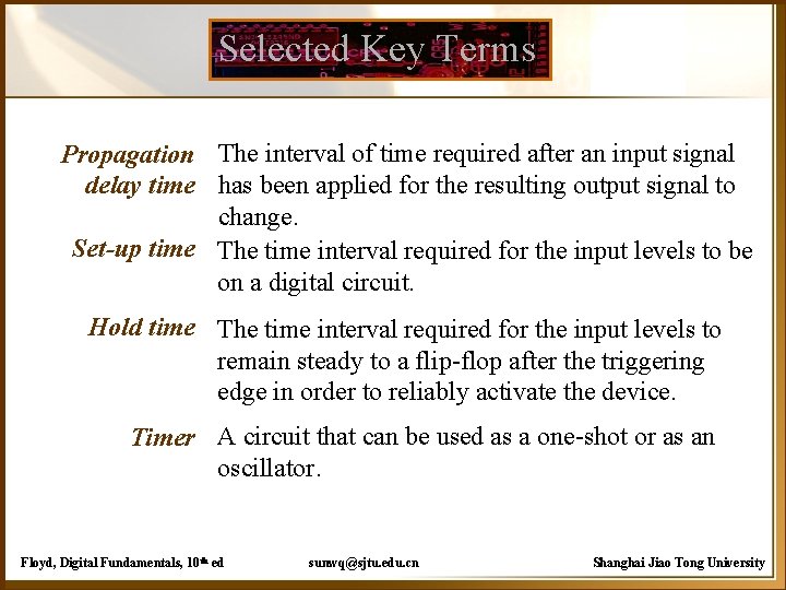 Selected Key Terms Propagation The interval of time required after an input signal delay