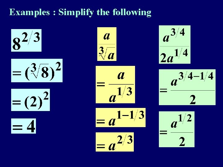 Examples : Simplify the following 