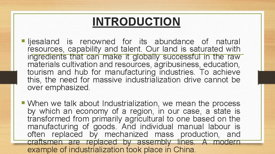 INTRODUCTION § Ijesaland is renowned for its abundance of natural resources, capability and talent.