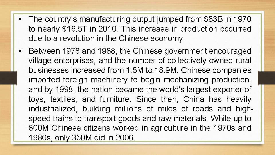 § The country’s manufacturing output jumped from $83 B in 1970 to nearly $16.
