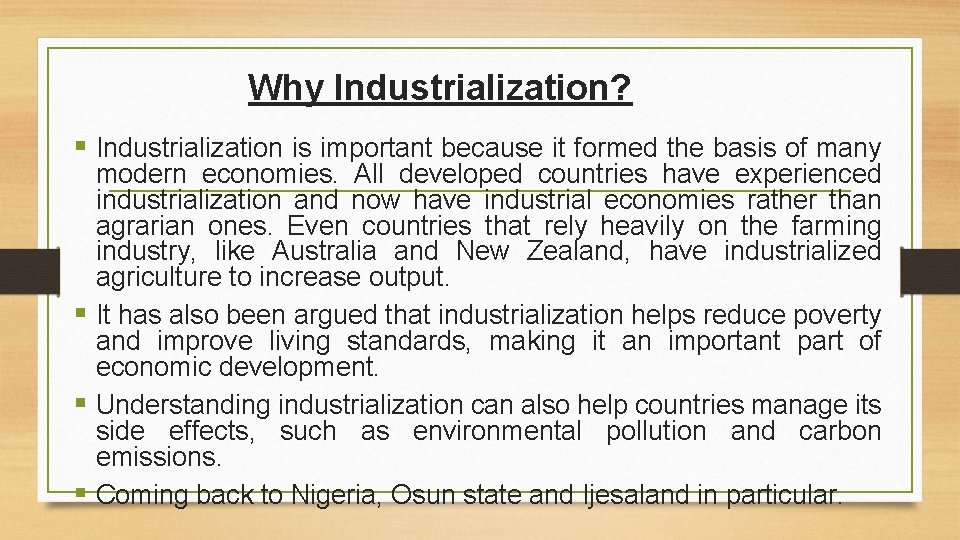 Why Industrialization? § Industrialization is important because it formed the basis of many modern