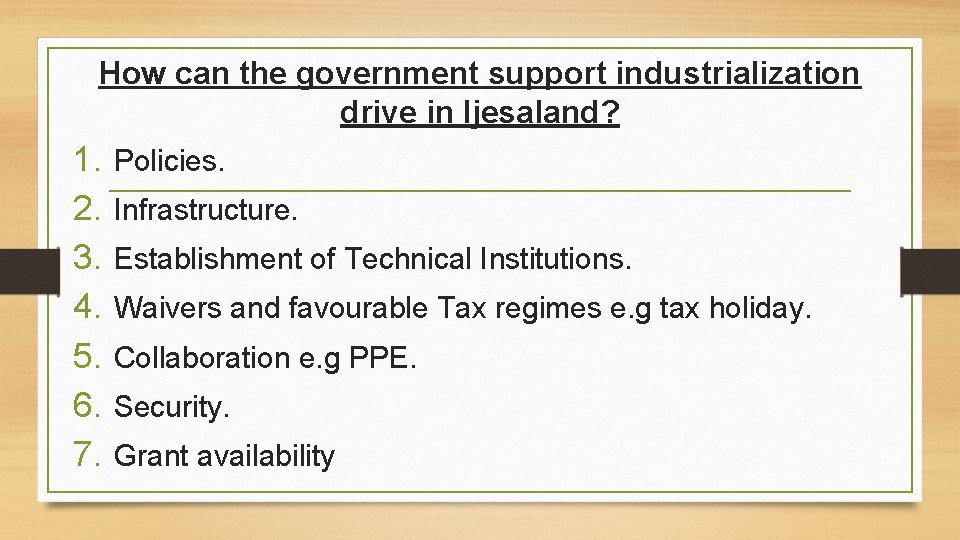 How can the government support industrialization drive in Ijesaland? 1. 2. 3. 4. 5.