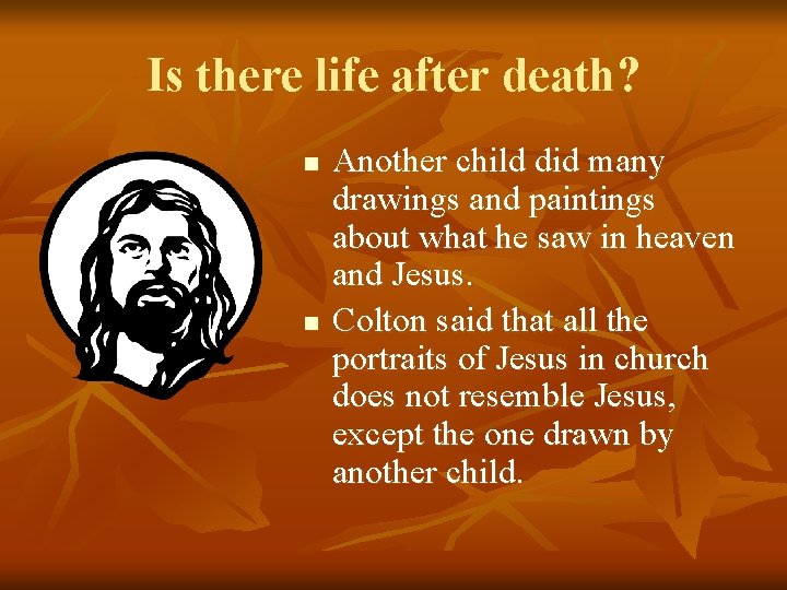 Is there life after death? n n Another child did many drawings and paintings