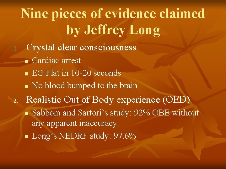 Nine pieces of evidence claimed by Jeffrey Long 1. Crystal clear consciousness n n