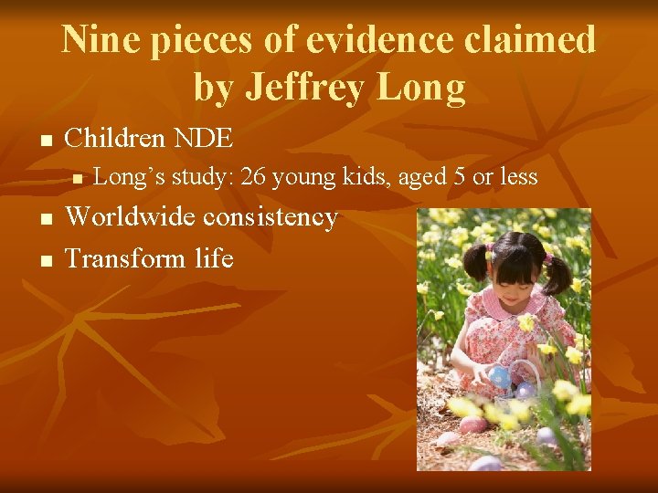 Nine pieces of evidence claimed by Jeffrey Long n Children NDE n n n