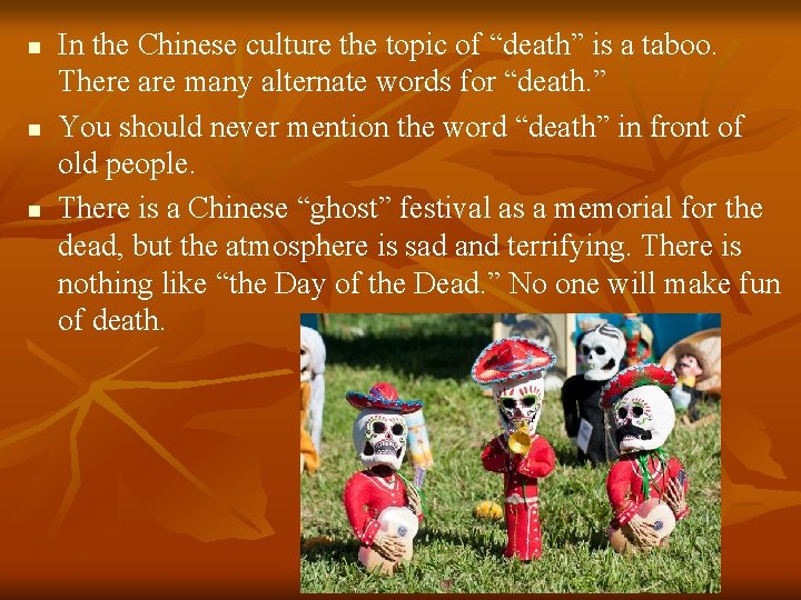 n n n In the Chinese culture the topic of “death” is a taboo.