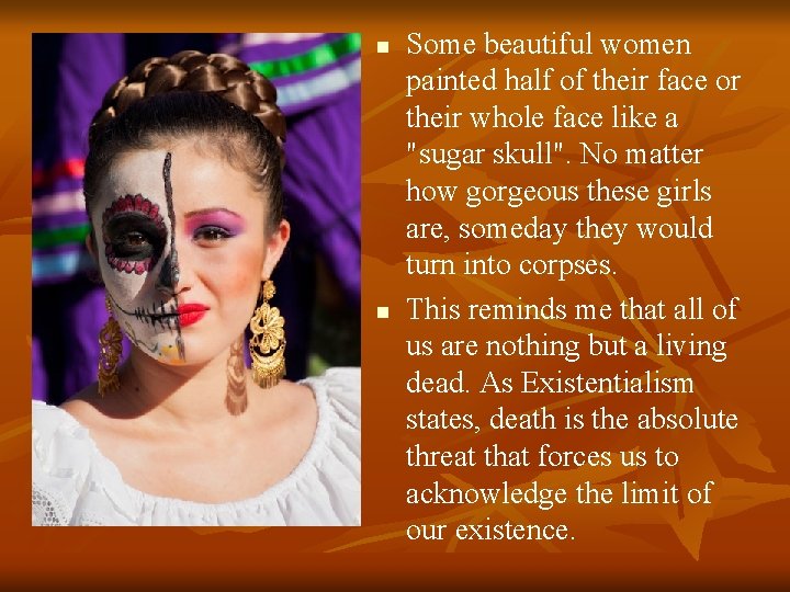 n n Some beautiful women painted half of their face or their whole face