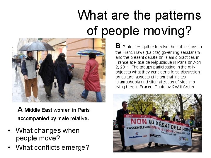What are the patterns of people moving? B Protesters gather to raise their objections