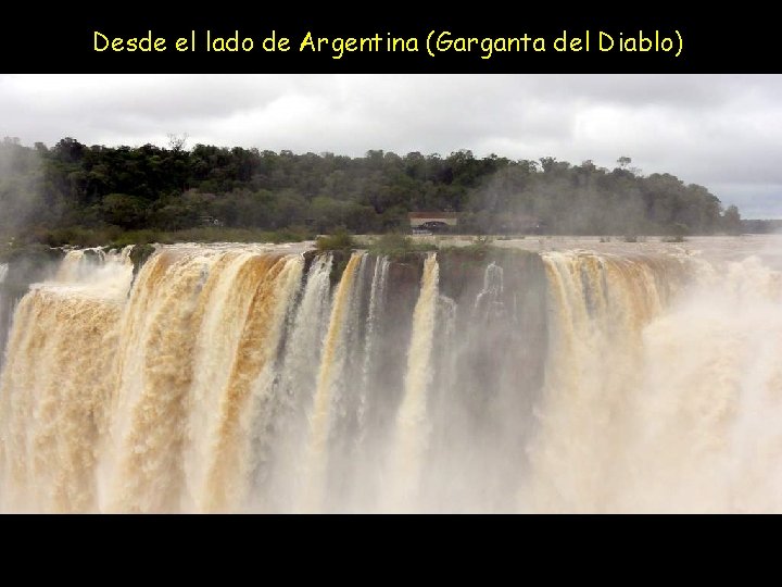 Desde el lado de Argentina (Garganta del Diablo) www. vitanoblepowerpoints. net 