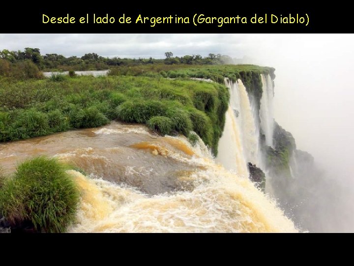 Desde el lado de Argentina (Garganta del Diablo) www. vitanoblepowerpoints. net 