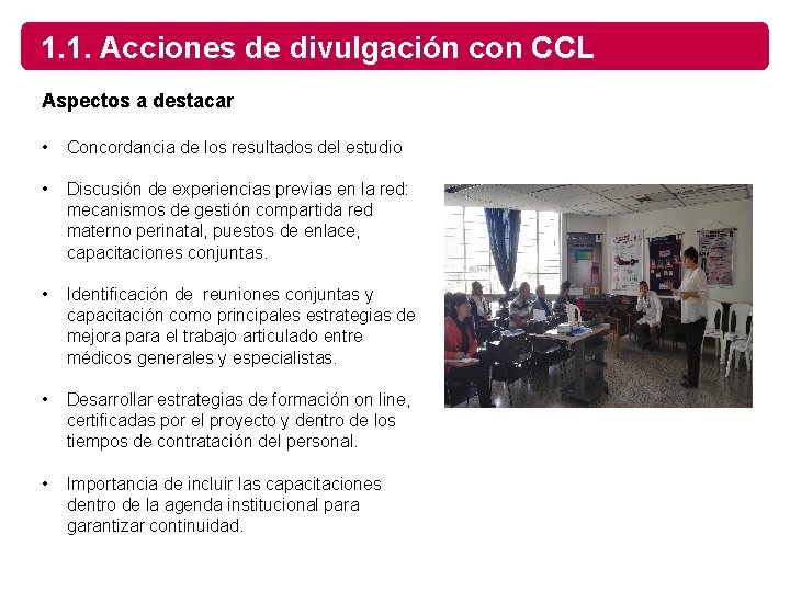 1. 1. Acciones de divulgación con CCL Aspectos a destacar • Concordancia de los