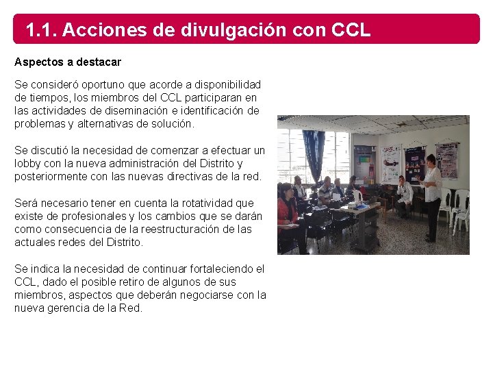 1. 1. Acciones de divulgación con CCL Aspectos a destacar Se consideró oportuno que