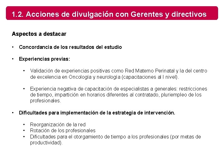 1. 2. Acciones de divulgación con Gerentes y directivos Aspectos a destacar • Concordancia
