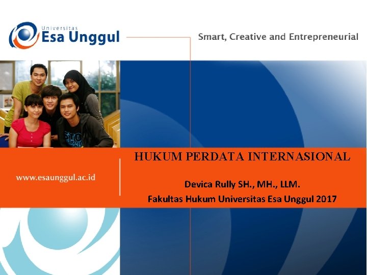 HUKUM PERDATA INTERNASIONAL Devica Rully SH. , MH. , LLM. Fakultas Hukum Universitas Esa