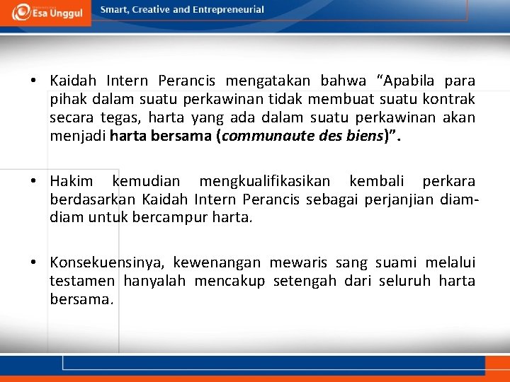  • Kaidah Intern Perancis mengatakan bahwa “Apabila para pihak dalam suatu perkawinan tidak