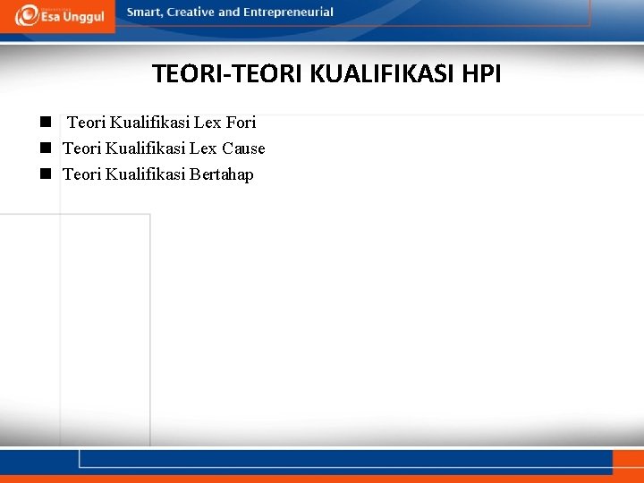 TEORI-TEORI KUALIFIKASI HPI n Teori Kualifikasi Lex Fori n Teori Kualifikasi Lex Cause n