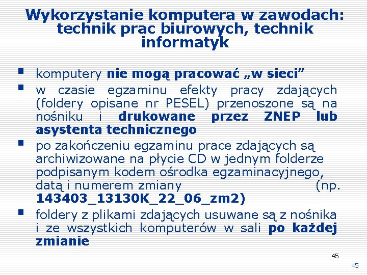 Wykorzystanie komputera w zawodach: technik prac biurowych, technik informatyk § § komputery nie mogą