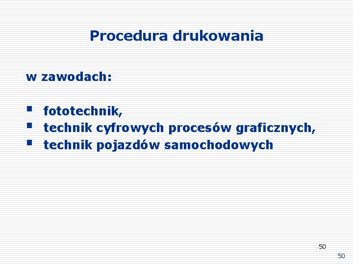 Procedura drukowania w zawodach: § § § fototechnik, technik cyfrowych procesów graficznych, technik pojazdów