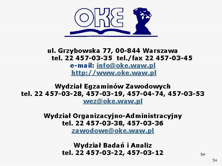 ul. Grzybowska 77, 00 -844 Warszawa tel. 22 457 -03 -35 tel. /fax 22