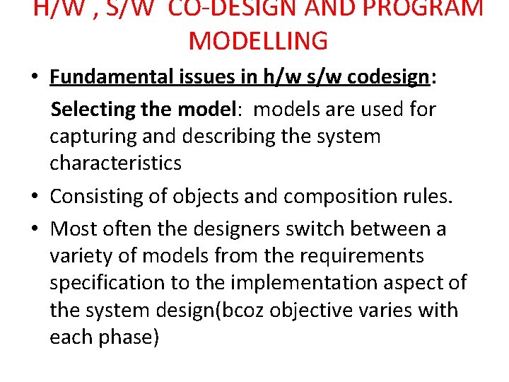 H/W , S/W CO-DESIGN AND PROGRAM MODELLING • Fundamental issues in h/w s/w codesign: