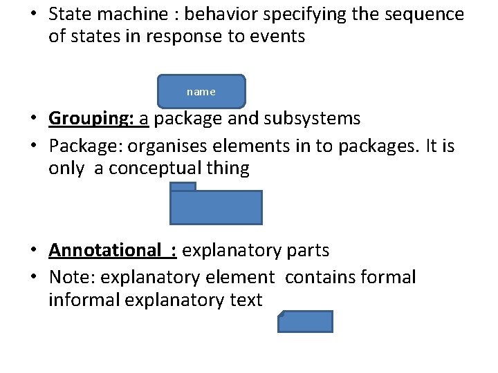  • State machine : behavior specifying the sequence of states in response to
