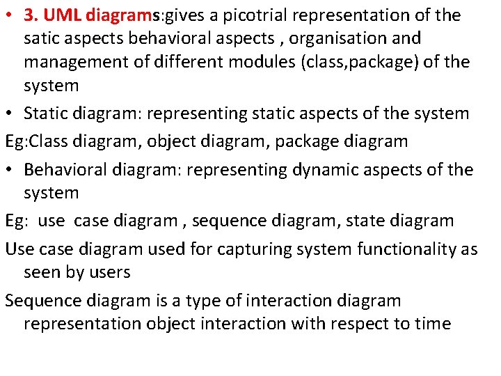  • 3. UML diagrams: gives a picotrial representation of the satic aspects behavioral