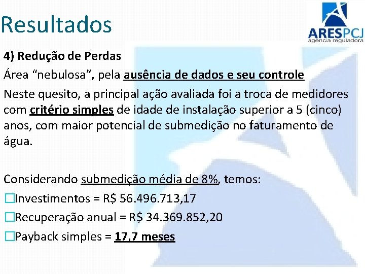 Resultados 4) Redução de Perdas Área “nebulosa”, pela ausência de dados e seu controle