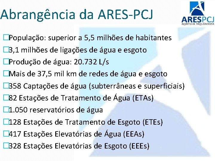 Abrangência da ARES-PCJ �População: superior a 5, 5 milhões de habitantes � 3, 1