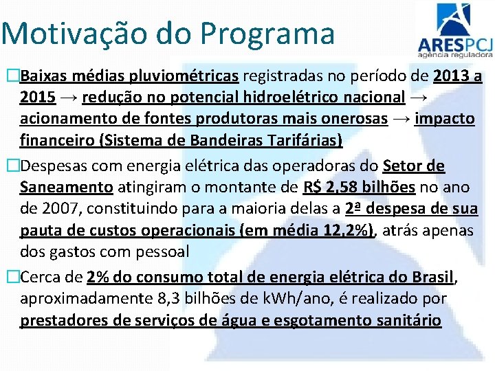 Motivação do Programa �Baixas médias pluviométricas registradas no período de 2013 a 2015 →