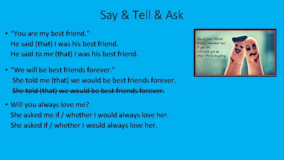 Say & Tell & Ask • “You are my best friend. ” He said