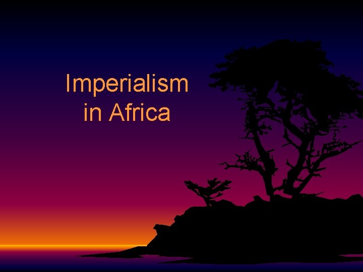 Imperialism in Africa 