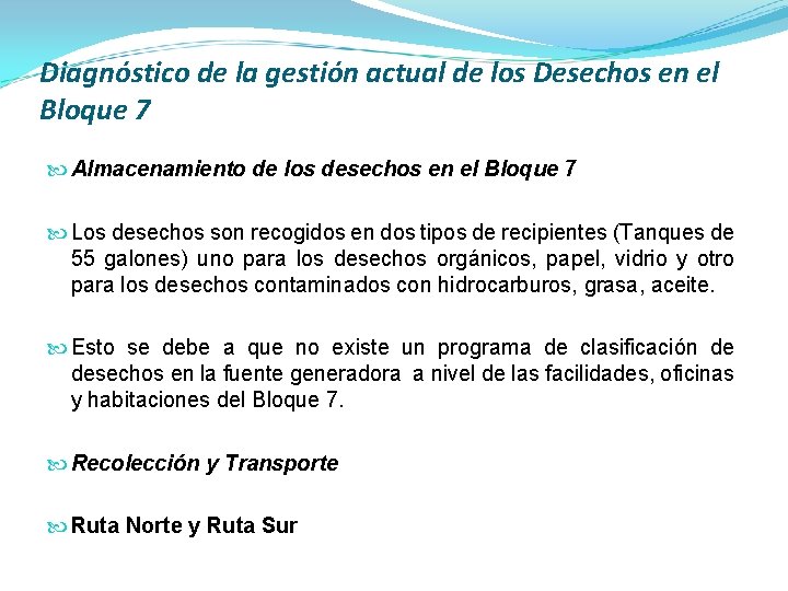 Diagnóstico de la gestión actual de los Desechos en el Bloque 7 Almacenamiento de