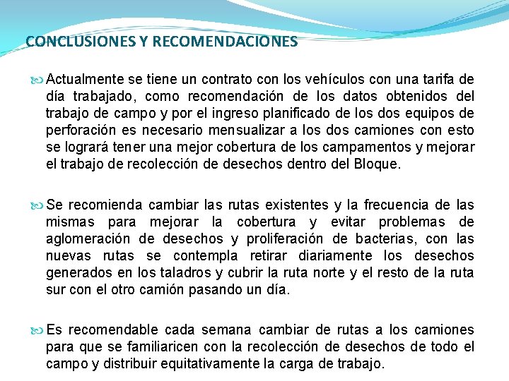 CONCLUSIONES Y RECOMENDACIONES Actualmente se tiene un contrato con los vehículos con una tarifa