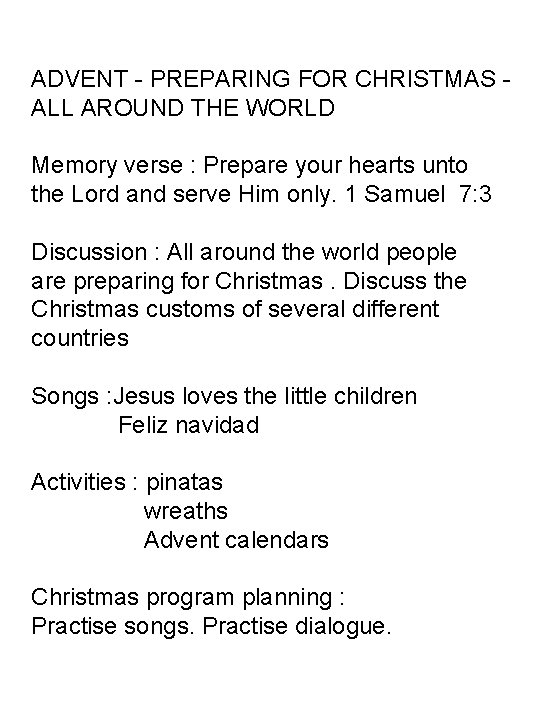 ADVENT - PREPARING FOR CHRISTMAS ALL AROUND THE WORLD Memory verse : Prepare your