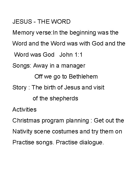 JESUS - THE WORD Memory verse: In the beginning was the Word and the