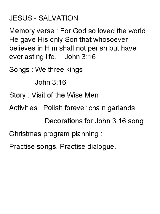 JESUS - SALVATION Memory verse : For God so loved the world He gave