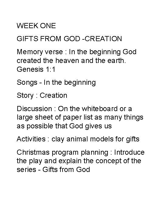 WEEK ONE GIFTS FROM GOD -CREATION Memory verse : In the beginning God created