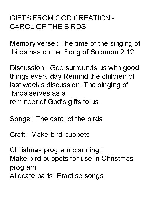 GIFTS FROM GOD CREATION CAROL OF THE BIRDS Memory verse : The time of