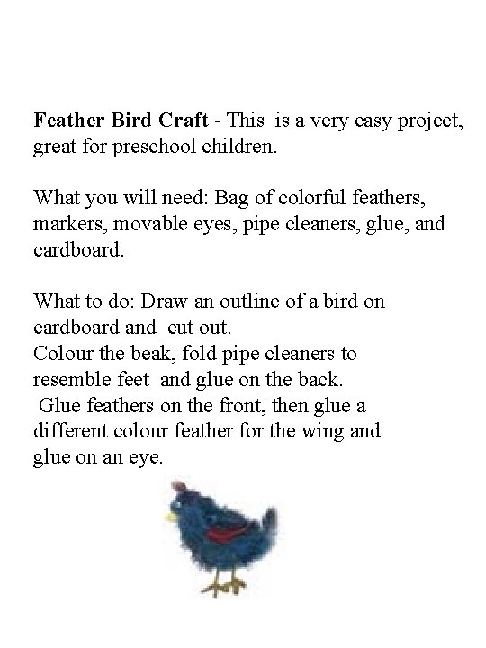 Feather Bird Craft - This is a very easy project, great for preschool children.