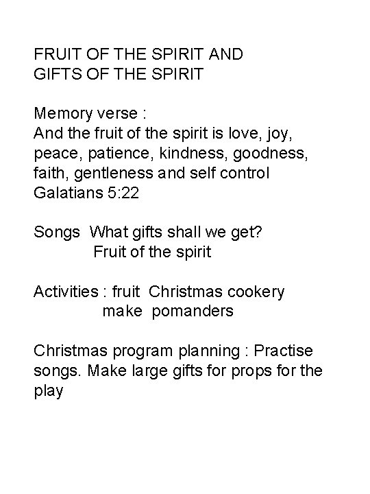 FRUIT OF THE SPIRIT AND GIFTS OF THE SPIRIT Memory verse : And the