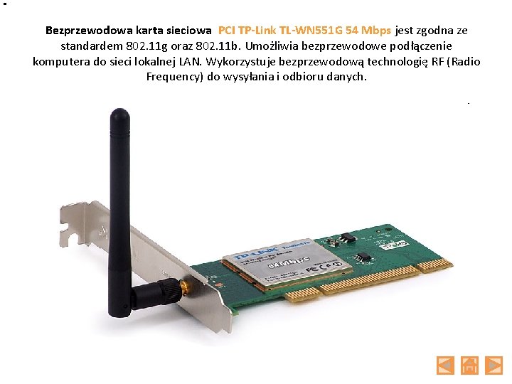 Bezprzewodowa karta sieciowa PCI TP-Link TL-WN 551 G 54 Mbps jest zgodna ze standardem