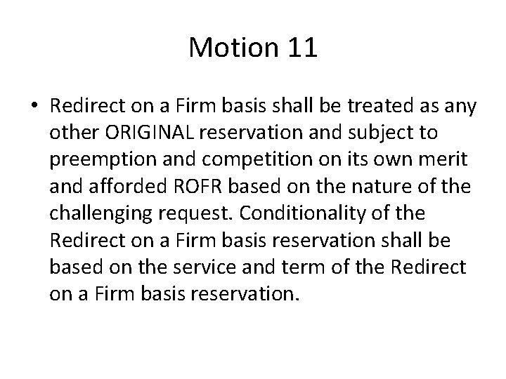 Motion 11 • Redirect on a Firm basis shall be treated as any other