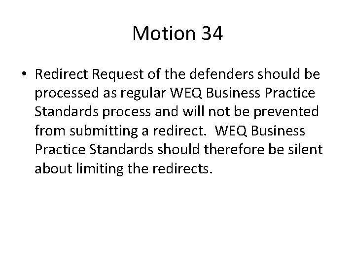 Motion 34 • Redirect Request of the defenders should be processed as regular WEQ