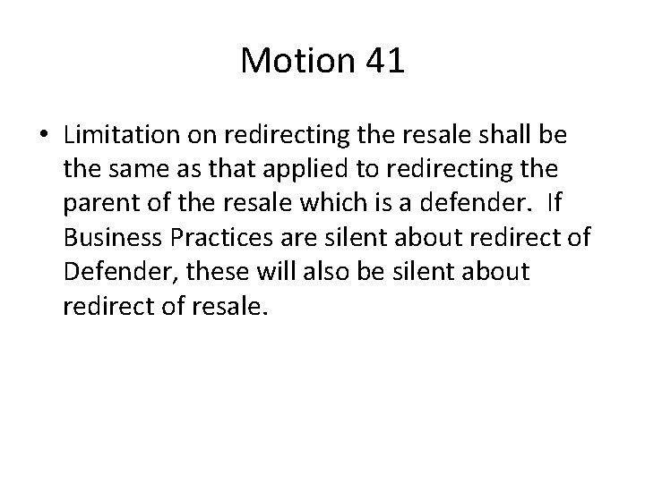 Motion 41 • Limitation on redirecting the resale shall be the same as that