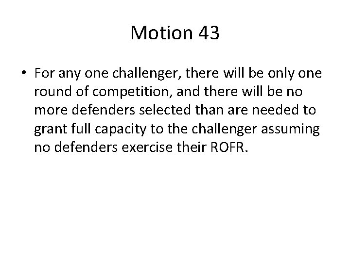 Motion 43 • For any one challenger, there will be only one round of