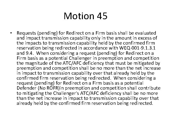 Motion 45 • Requests (pending) for Redirect on a Firm basis shall be evaluated