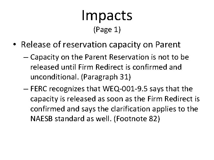 Impacts (Page 1) • Release of reservation capacity on Parent – Capacity on the