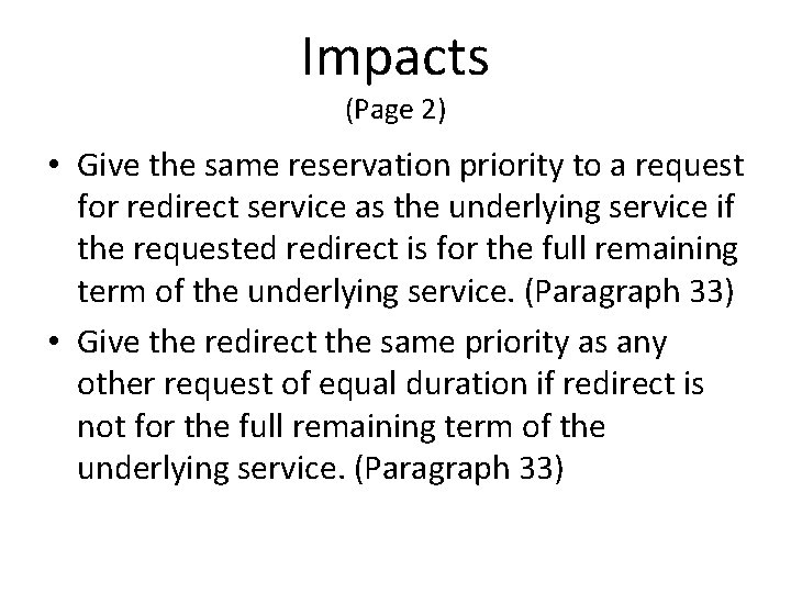 Impacts (Page 2) • Give the same reservation priority to a request for redirect