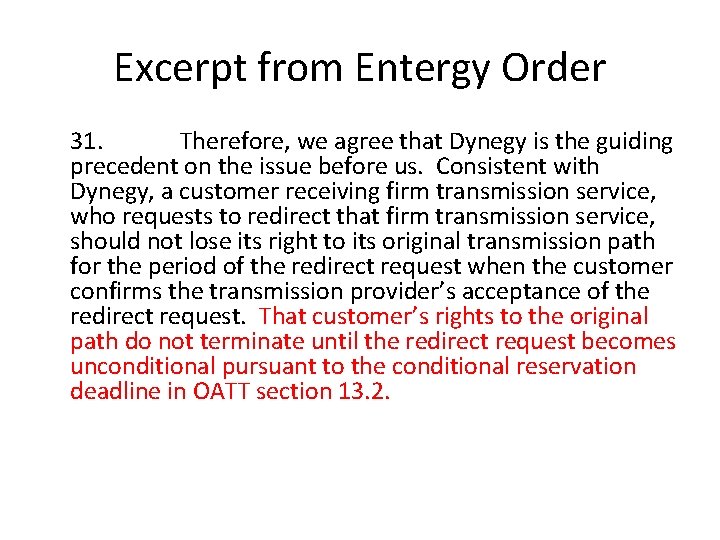Excerpt from Entergy Order 31. Therefore, we agree that Dynegy is the guiding precedent